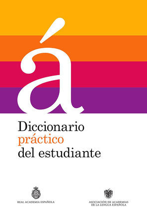 DICCIONARIO PRÁCTICO DEL ESTUDIANTE REAL ACADEMIA ESPAÑOLA