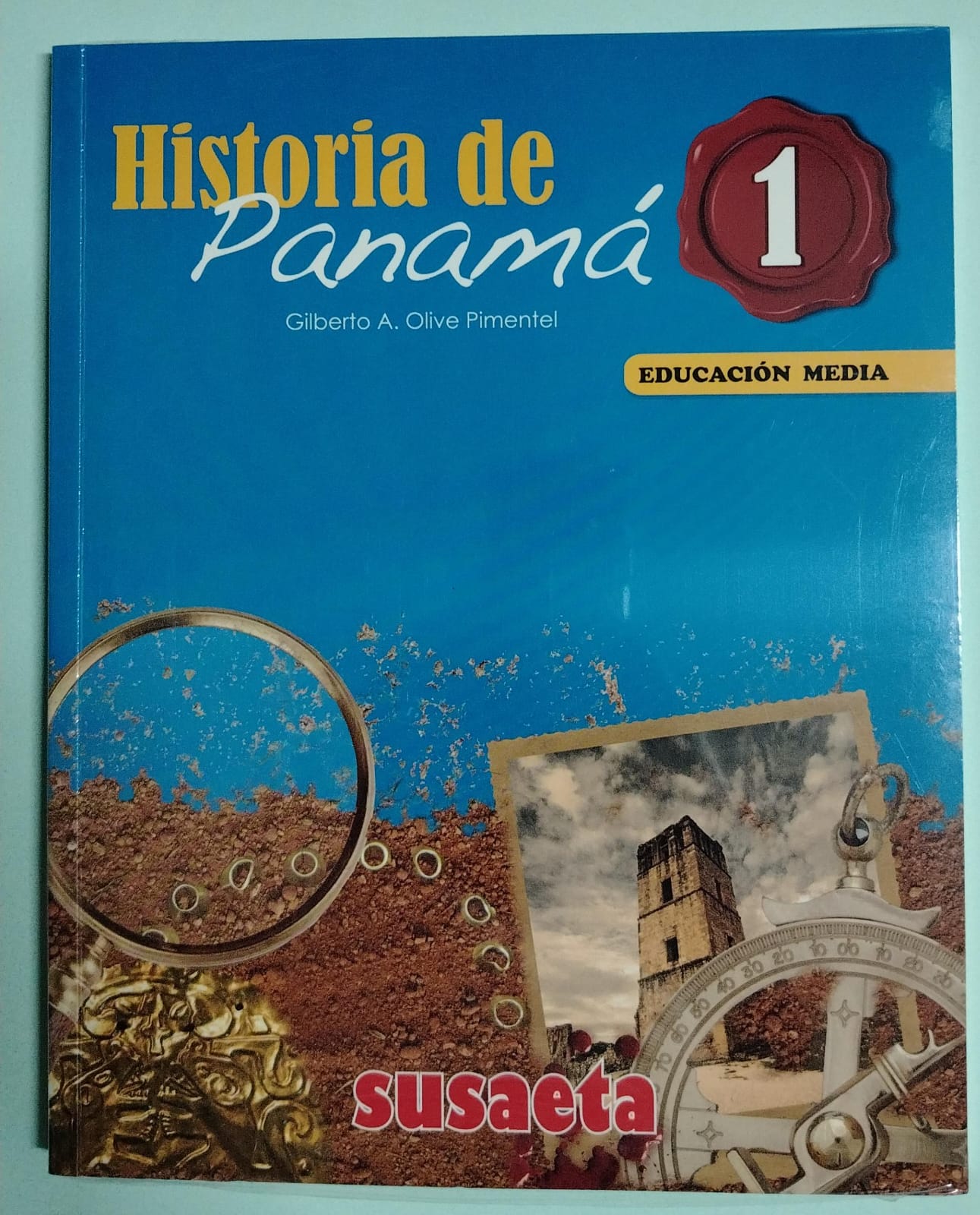 HISTORIA DE PANAMÁ 1 GILBERTO A. OLIVE PIMENTE SUSAETA