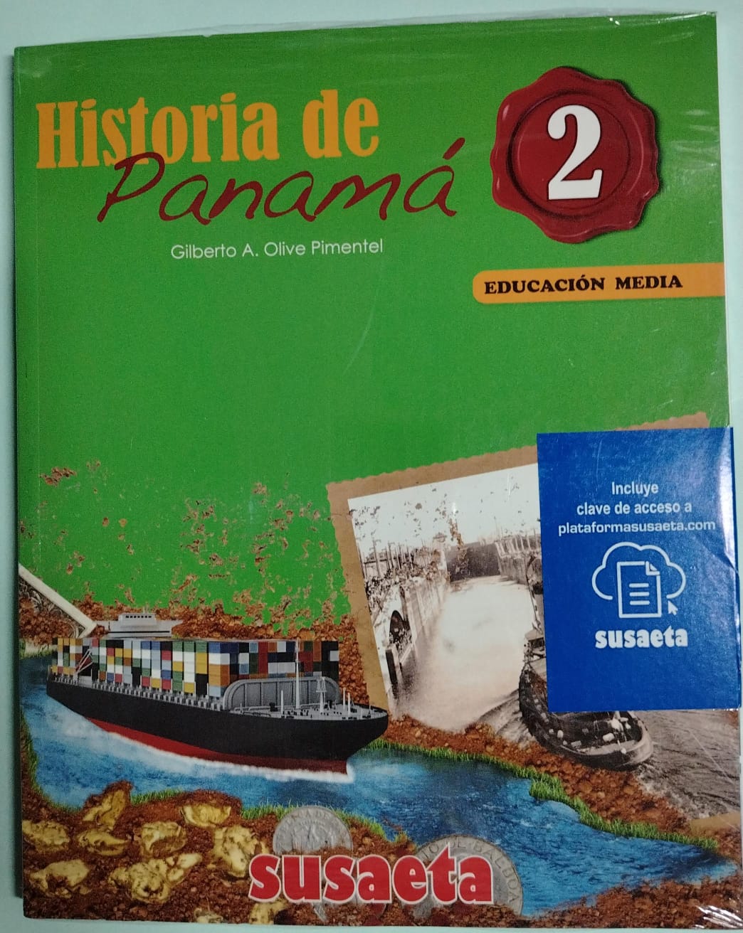 HISTORIA DE PANAMÁ 2 GILBERTO A. OLIVE PIMENTEL SUSAETA