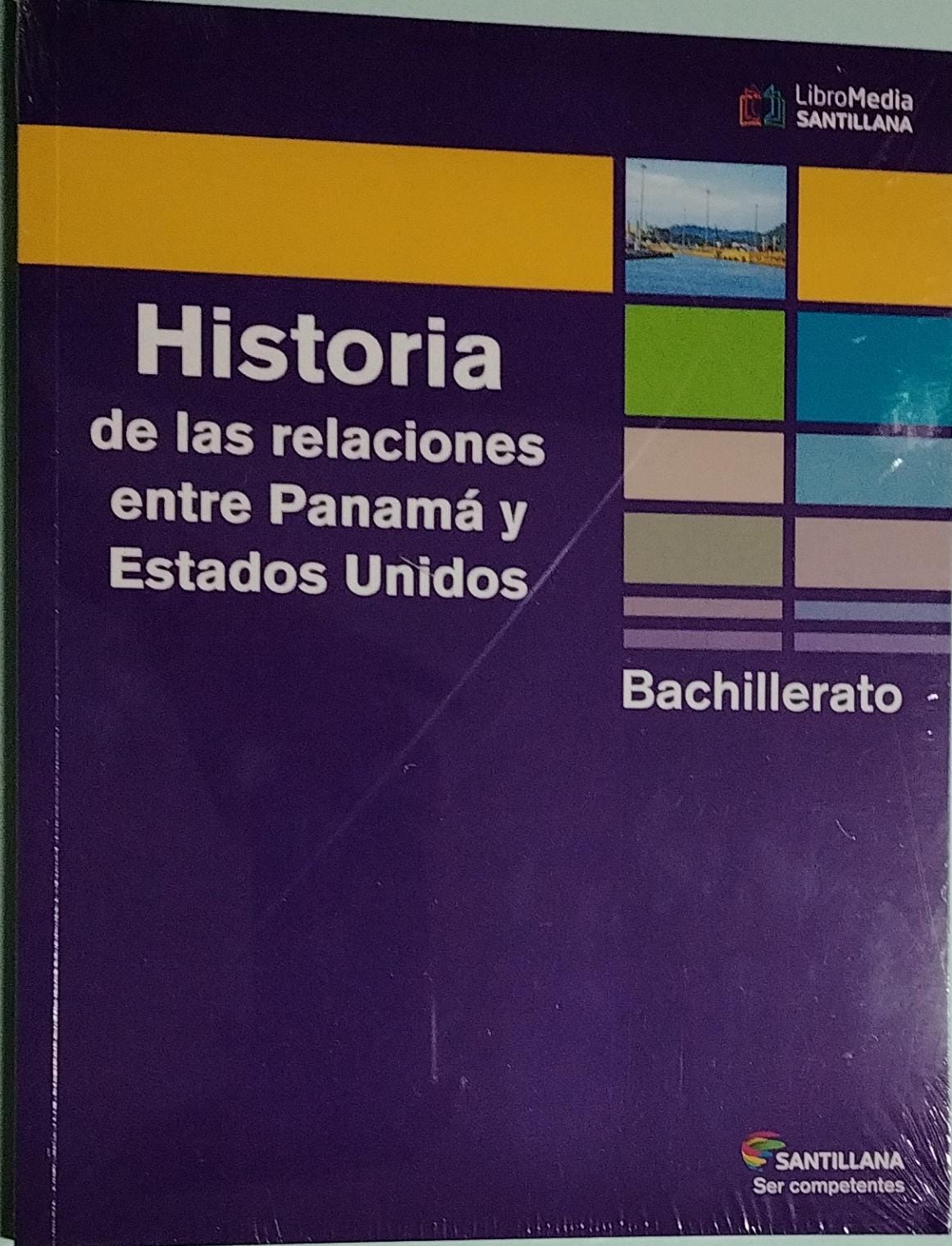 HISTORIA DE LAS RELACIONES ENTRE PANAMÁ Y ESTADOS UNIDOS SANTILLANA